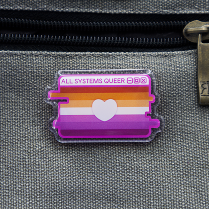 Lesbian Pride System Message Acrylic Pin