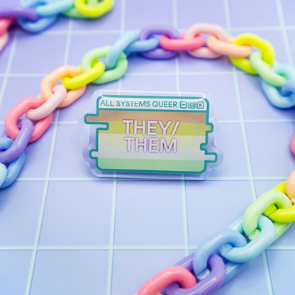 They/Them Pronouns System Message Acrylic Pin